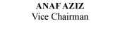 ANAF AZIZ Vice Chairman